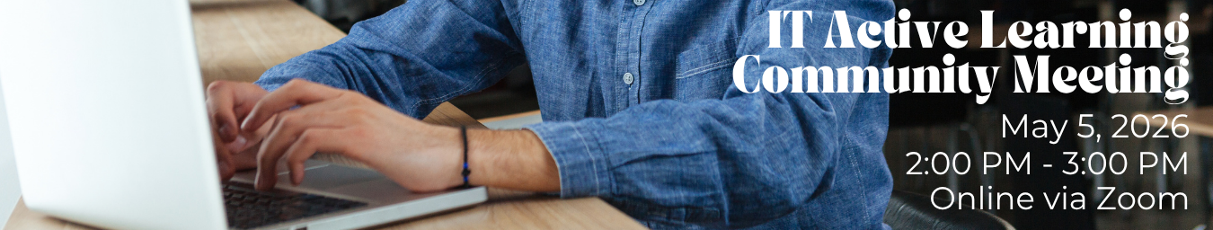 IT Active Learning Community Meeting. May 5.