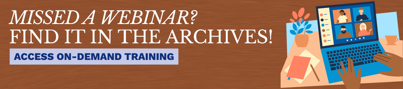 Missed a webinar? Find it in the NEO-RLS Archives. Access On-Demand Training now.