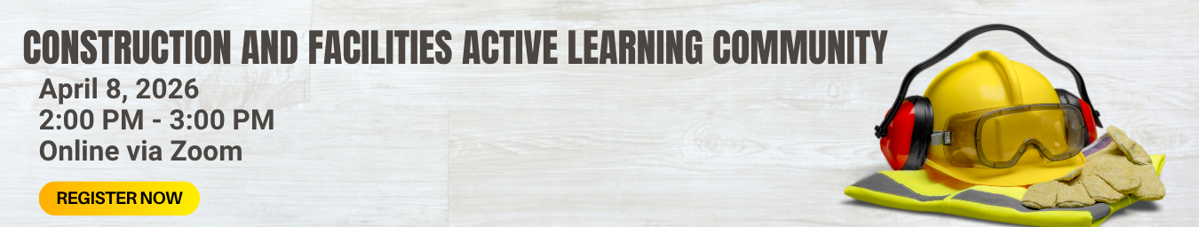 Construction and facilities Active Learning Community. April 8. ONline via Zoom.
