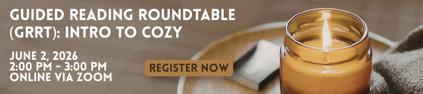Guided Reading Roundtable (GRRT): Intro To Cozy. June 2. 2:00 PM. ONline via Zoom