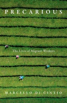 Cover of  Precarious: The Lives of Migrant Workers, by Marcello Di Cintio 